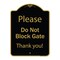 Signmission Designer Series-Please Do Not Block Gate Black & Gold Heavy-Gauge Aluminum, 24" x 18", BG-1824-9792 A-DES-BG-1824-9792 - alternate 1